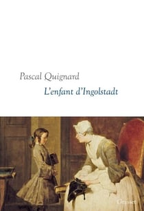 L'enfant d'Ingolstadt - Dernier Royaume, X - collection littéraire dirigée par Martine Saada