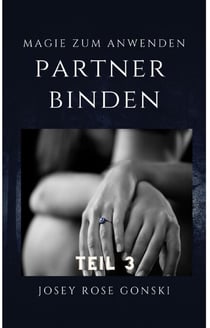 Magie zum Anwenden Teil 3 - Den Partner binden