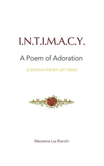Intimacy: A Poem of Adoration - Acronym Poetry Gift Series, #1