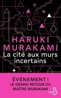 La Cité aux murs incertains: le nouveau roman de Haruki Murakami – son dernier livre best-seller traduit en version française – nouveauté 2025