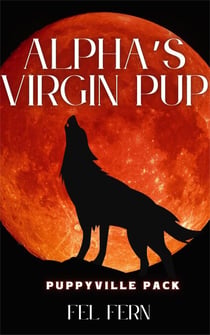 Alpha's Virgin Pup - Puppyville Pack, #2