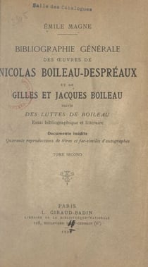 Bibliographie générale des œuvres de Nicolas Boileau-Despréaux et de Gilles et Jacques Boileau (2) - Suivie des Luttes de Boileau : essai bibliographique et littéraire, documents inédits