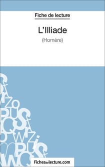 L'Illiade d'Homère (Fiche de lecture) - Analyse complète de l'oeuvre