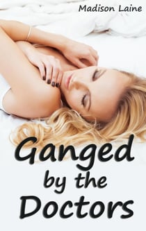 Ganged by the Doctors