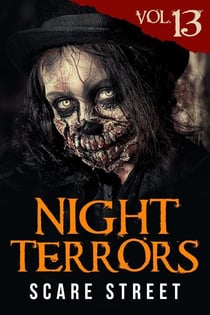 Night Terrors Vol. 13: Short Horror Stories Anthology - Night Terrors, #13