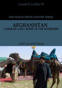 Afghanistan: Lashkar Gah - Home of the Warriors Part I - Afghanistan: Lashkar Gah - Home of the Warriors, #1