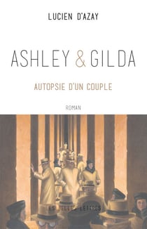 Ashley & Gilda - Autopsie d'un couple