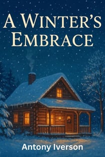 A Winter’s Embrace - Romance In Willow Creek, #53