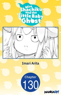 Miss Shachiku and the Little Baby Ghost #130