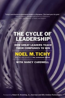 The Cycle of Leadership - How Great Leaders Teach Their Companies to Win