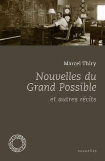 Nouvelles du Grand Possible - et autres récits