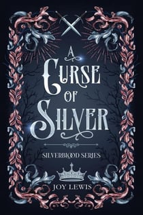 A Curse of Silver - Silverblood Series, #1