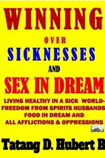 Winning Over Sicknesses &amp; Sex in Dream