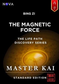 Bing Zi - The Magnetic Force - Life Path Discovery Series