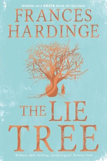 The Lie Tree Special Edition - Costa Book of the Year 2015