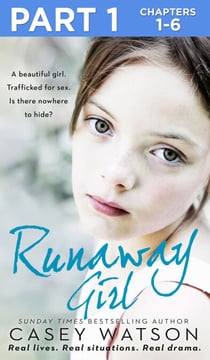 Runaway Girl: Part 1 of 3 - A beautiful girl. Trafficked for sex. Is there nowhere to hide?