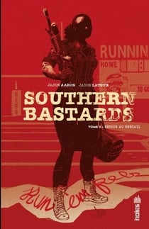 Southern Bastards - Tome 3 - Retour au bercail
