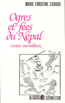Ogres et fées au Népal - Contes merveilleux