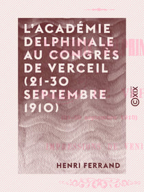 L'Académie delphinale au Congrès de Verceil (21-30 septembre 1910) - Impressions de Venise