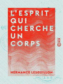 L'Esprit qui cherche un corps