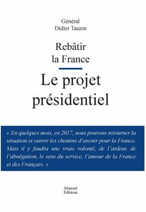 Rebâtir la France - Le projet présidentiel