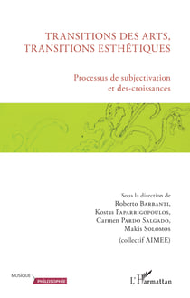 Transitions des arts, transitions esthétiques - Processus de subjectivation et des-croissances