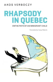 Rhapsody in Quebec - On the Path of an Immigrant Child