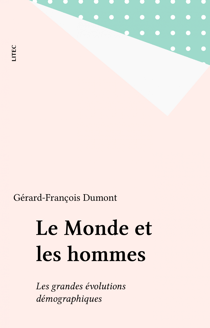 Le Monde et les hommes - Les grandes évolutions démographiques