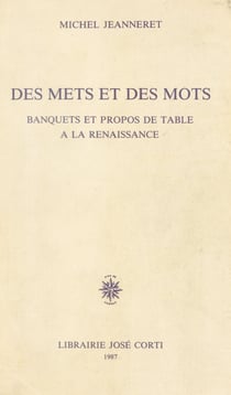 Des mets et des mots : banquets et propos de table à la Renaissance