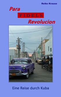 Para Fidels Revolucion - Eine Reise durch Kuba
