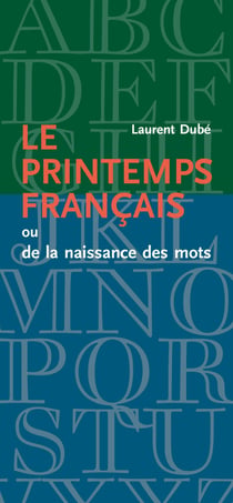 Le Printemps français - ou de la naissance des mots