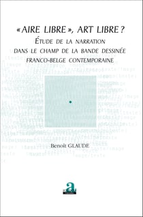 "Aire libre", art libre? - Etude de la narration dans le champ de la bande dessinée franco-belge contemporaine