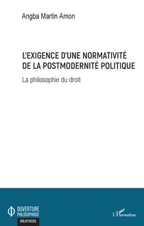 L'exigence d'une normativité de la postmodernité politique - La philosophie du droit