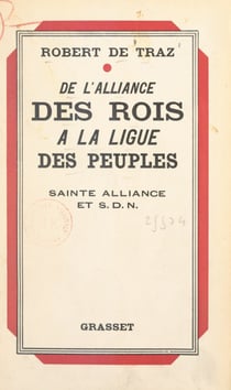 De l'alliance des rois à la ligue des peuples - Sainte Alliance et S.D.N.