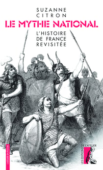 Le Mythe national - L'Histoire de France revisitée