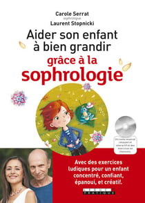 Aider son enfant a bien grandir grâce à la sophrologie