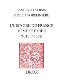 L'Histoire de France - Tome premier. v. 1517-1558