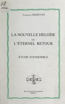 La nouvelle Héloïse ou L'éternel retour, de Jean-Jacques Rousseau - Étude d'ensemble