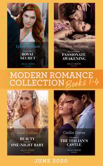 Modern Romance June 2020 Books 1-4 - Cinderella's Royal Secret / His Innocent's Passionate Awakening / Beauty and Her One-Night Baby / Claimed in the Italian's Castle