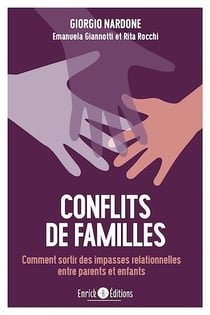 Conflits de famille - Comment sortir des impasses relationnelles entre parents et enfants