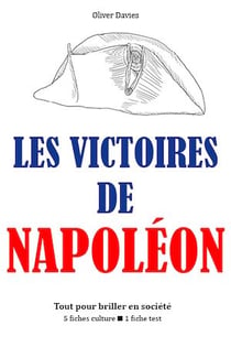 Les Victoires de Napoléon - Tout pour briller en société