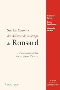 Sur les Discours des misères de ce temps de Ronsard - D'une plume de fer sur un papier d'acier