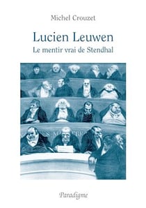 Lucien Leuwen - Le mentir vrai de Stendhal