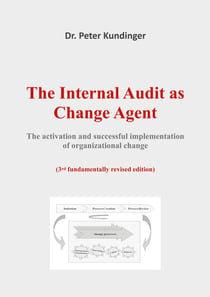 The Internal Audit as Change Agent - The activation and successful implementation of organizational change