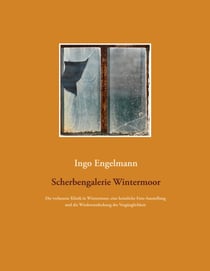 Scherbengalerie Wintermoor - Die verlassene Klinik in Wintermoor, eine heimliche Foto-Ausstellung und die Wiederentdeckung der Vergänglichkeit