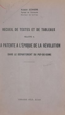 Recueil de textes et de tableaux relatifs à la patente à l'époque de la Révolution dans le département du Puy-de-Dôme - Thèse présentée à la Faculté des lettres de l'Université de Paris