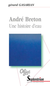 André Breton - Une histoire d’eau