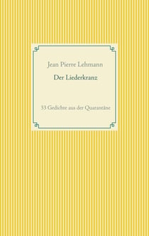 Der Liederkranz - 33 Gedichte aus der Quarantäne
