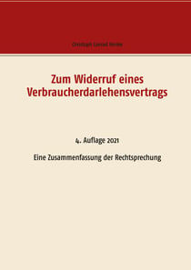 Zum Widerruf eines Verbraucherdarlehensvertrags - Eine Zusammenfassung der Rechtsprechung