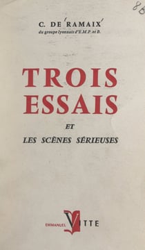 Trois essais et les scènes sérieuses